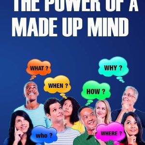 The Power of a Made-Up Mind — By Earnestine Hendricks
